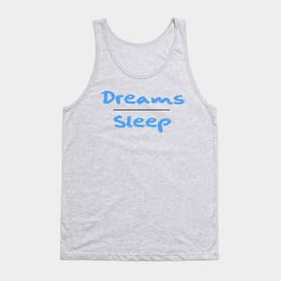 Dreams Over Sleep (Powder Blue Font) Tank Top